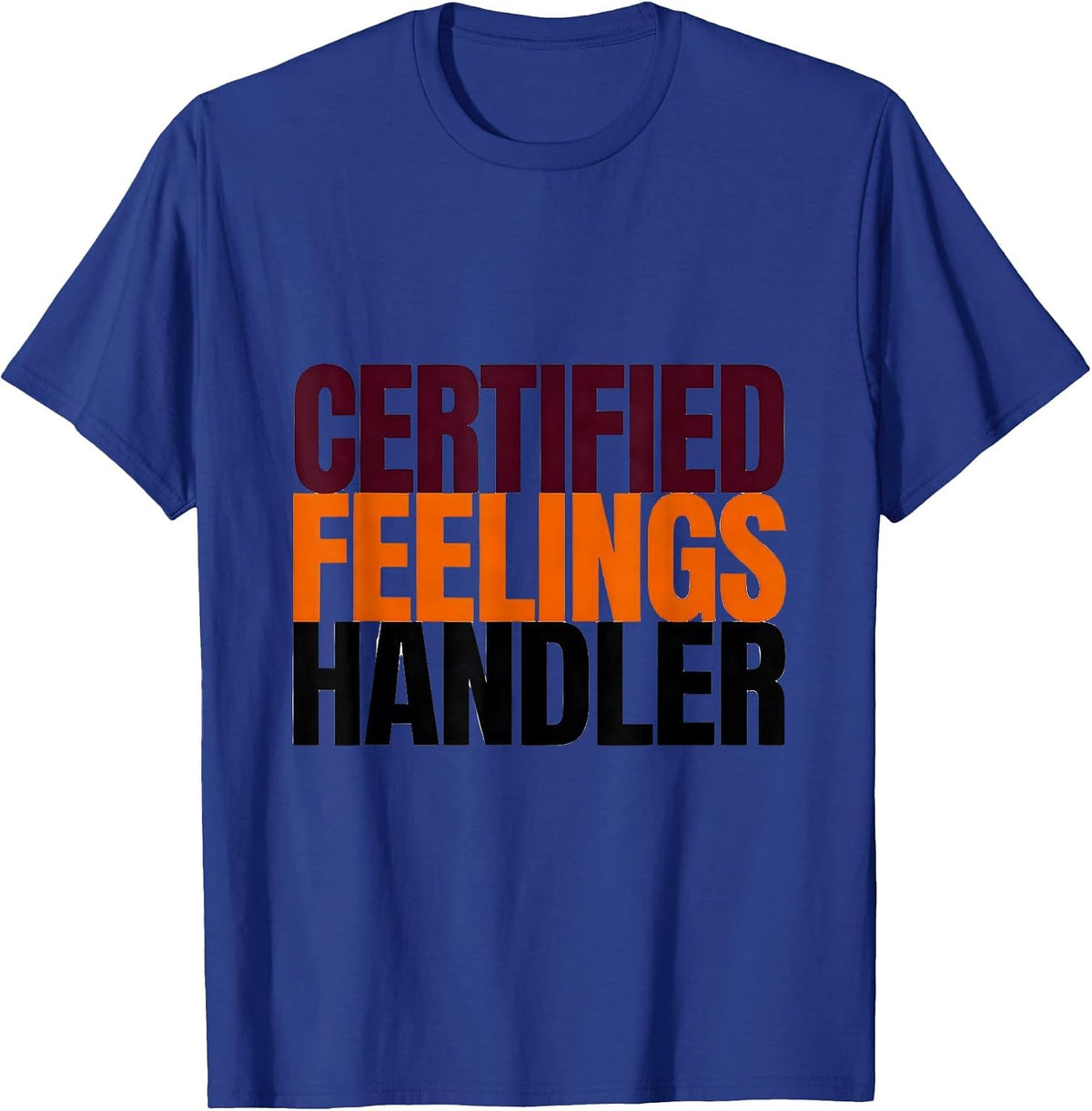 Certified Feelings Handler Minimalist Mental Health T-Shirt - Royal Blue