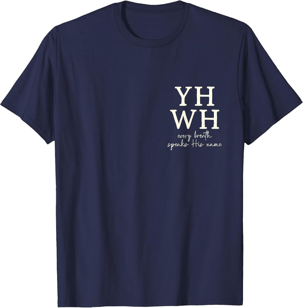 YHWH Every Breath Speaks his Name T-Shirt - Navy Blue