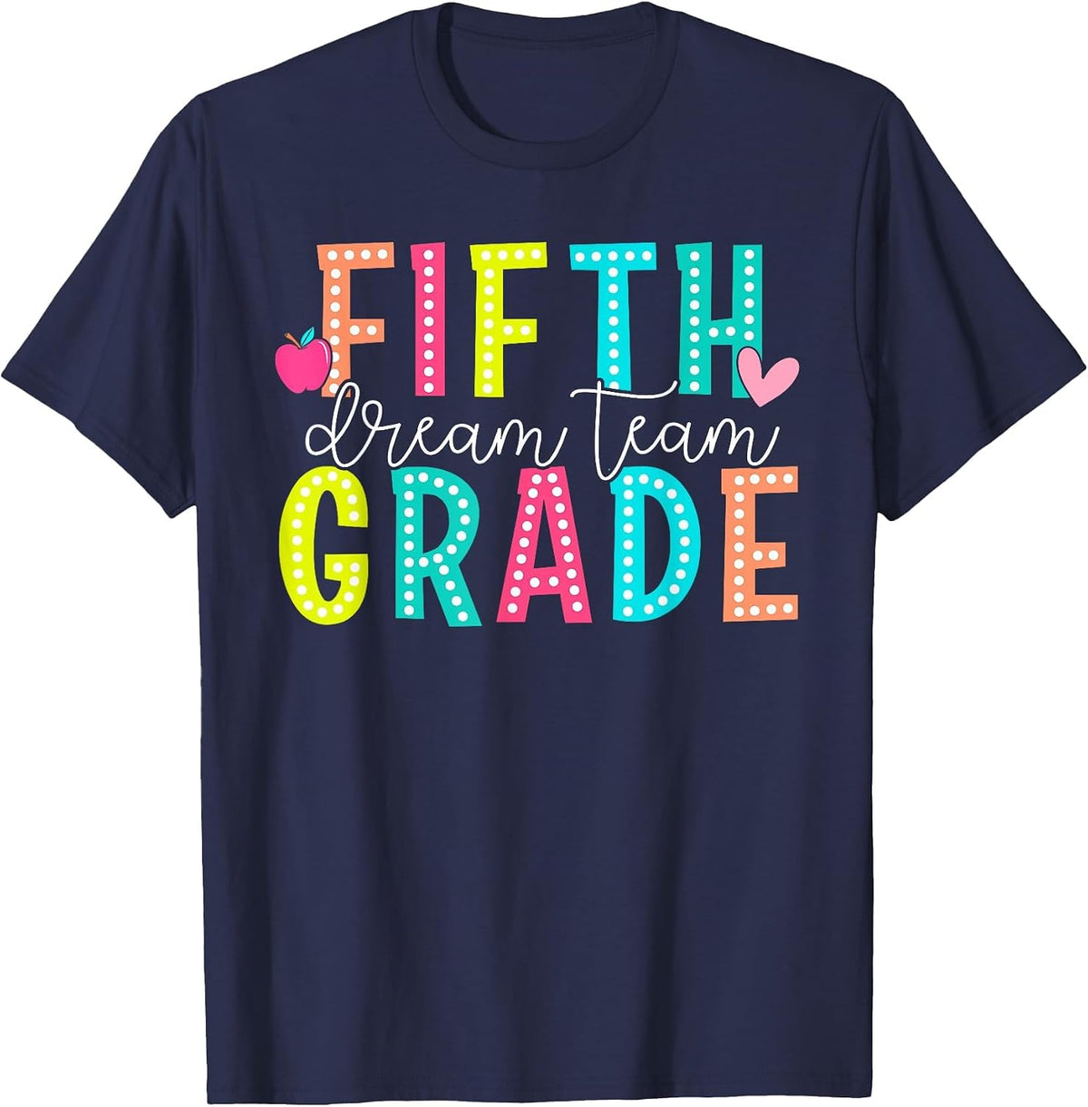 Fifth Grade Dream Team Back to School 5th Grade Teacher T-Shirt - Navy Blue