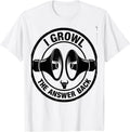 Men's I Growl The Answer Back Funny Metalhead Heavy Metal Fan T-Shirt - White