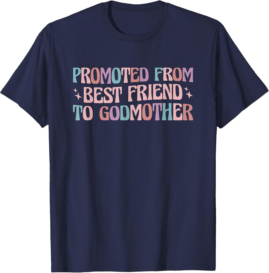 Best Friend Godmother Promoted from Best Friend to Godmother T-Shirt - Navy Blue