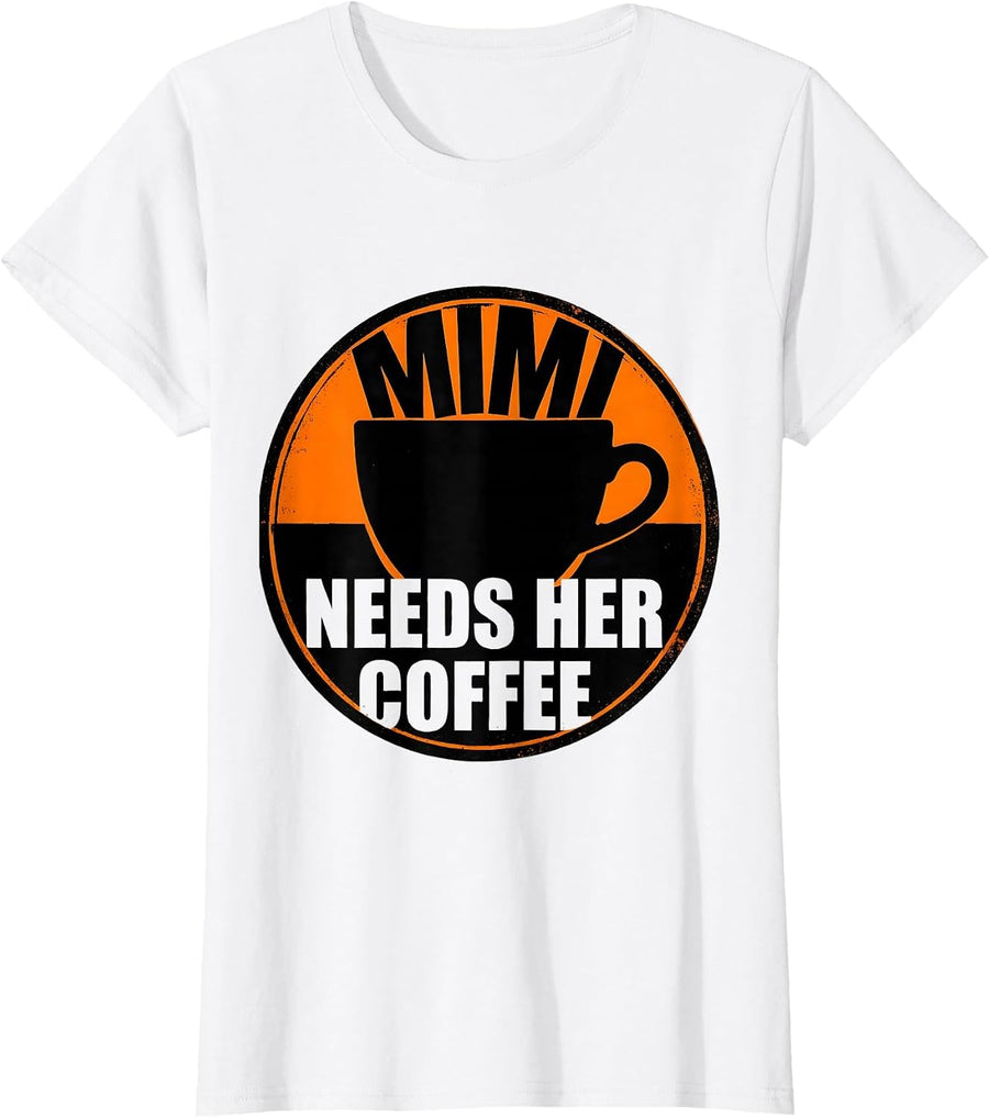 Women's Mimi Needs Her Coffee Funny Grandma Design T-Shirt - White