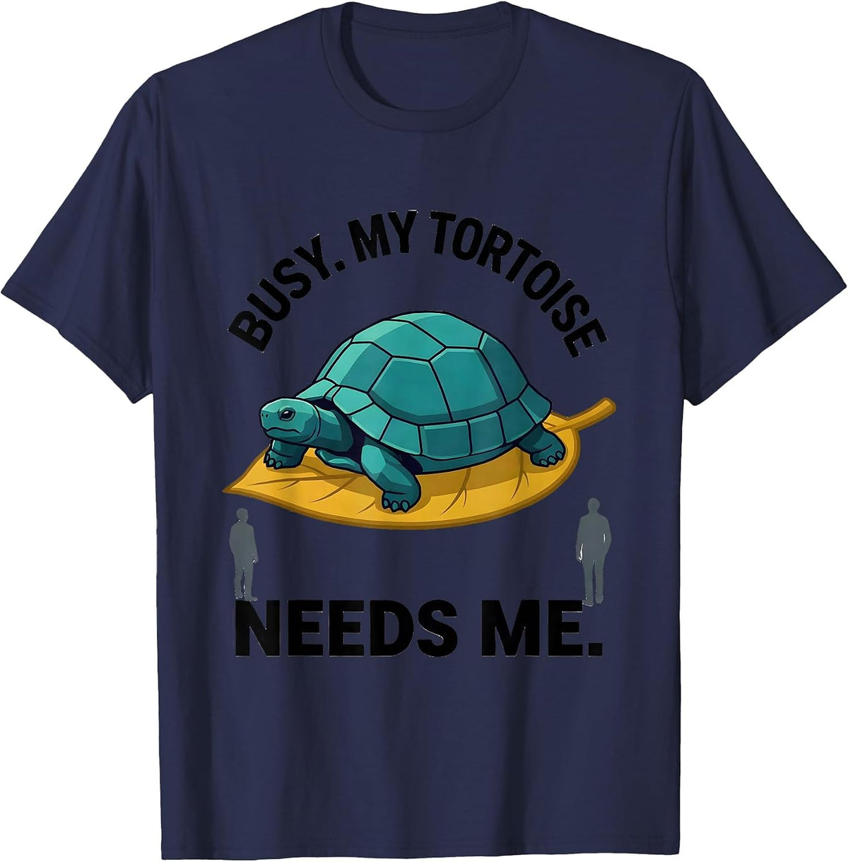 Men's Busy. My Tortoise Needs Me Funny Pet Lover Gift T-Shirt - Navy Blue