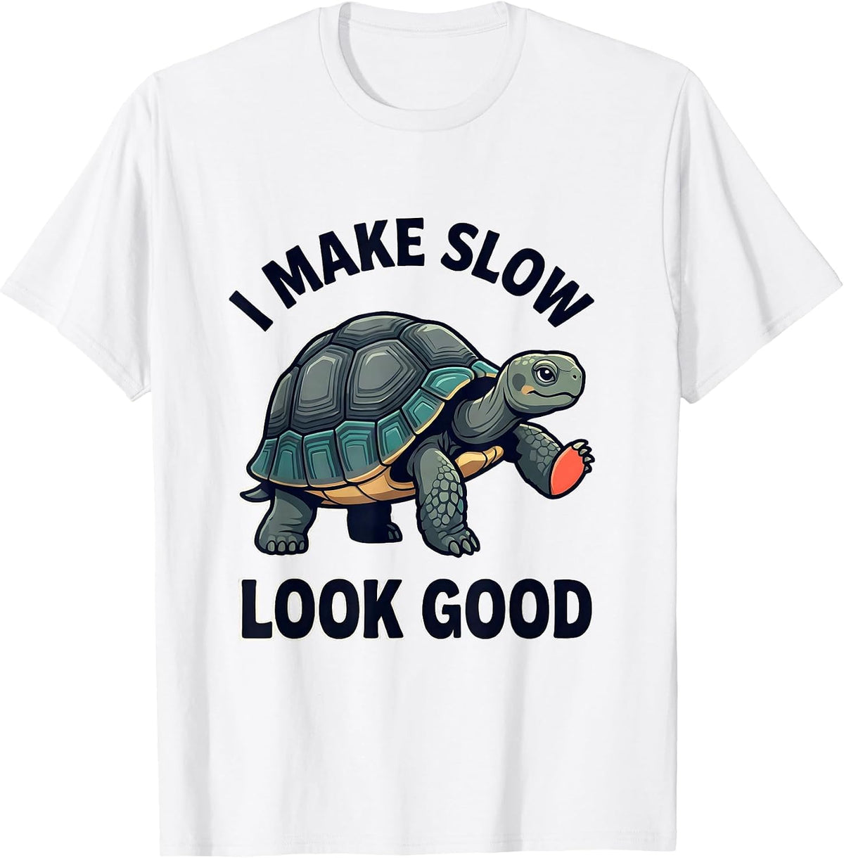 Men's I Make Slow Look Good Funny Tortoise Lover Pet Owner Humor T-Shirt - White