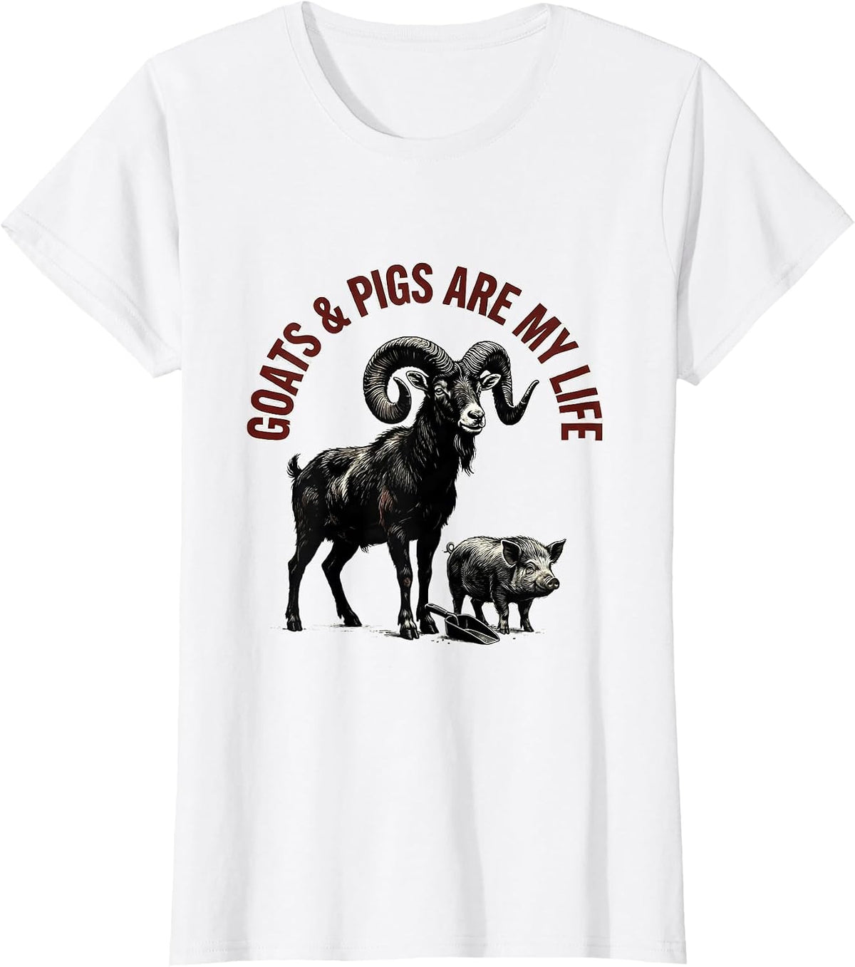 Women's Goats & Pigs Are My Life Funny Farm Animal Humor Farmer T-Shirt - White