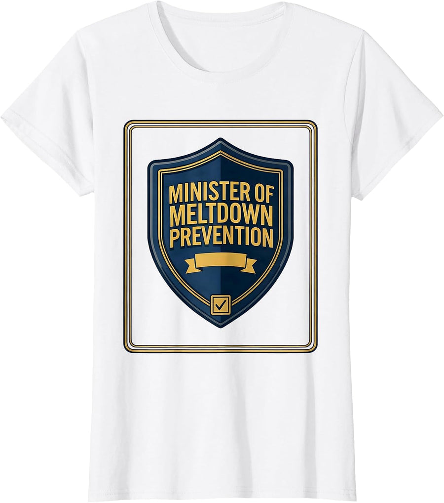 Women's Minister Of Meltdown Prevention Funny School Counselor T-Shirt - White