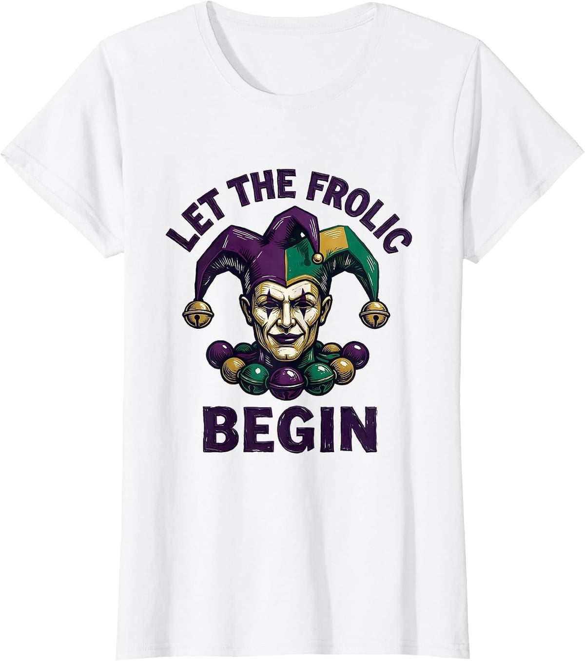 Women's Let The Frolic Begin Linocut Mardi Gras Carnival Party T-Shirt - White