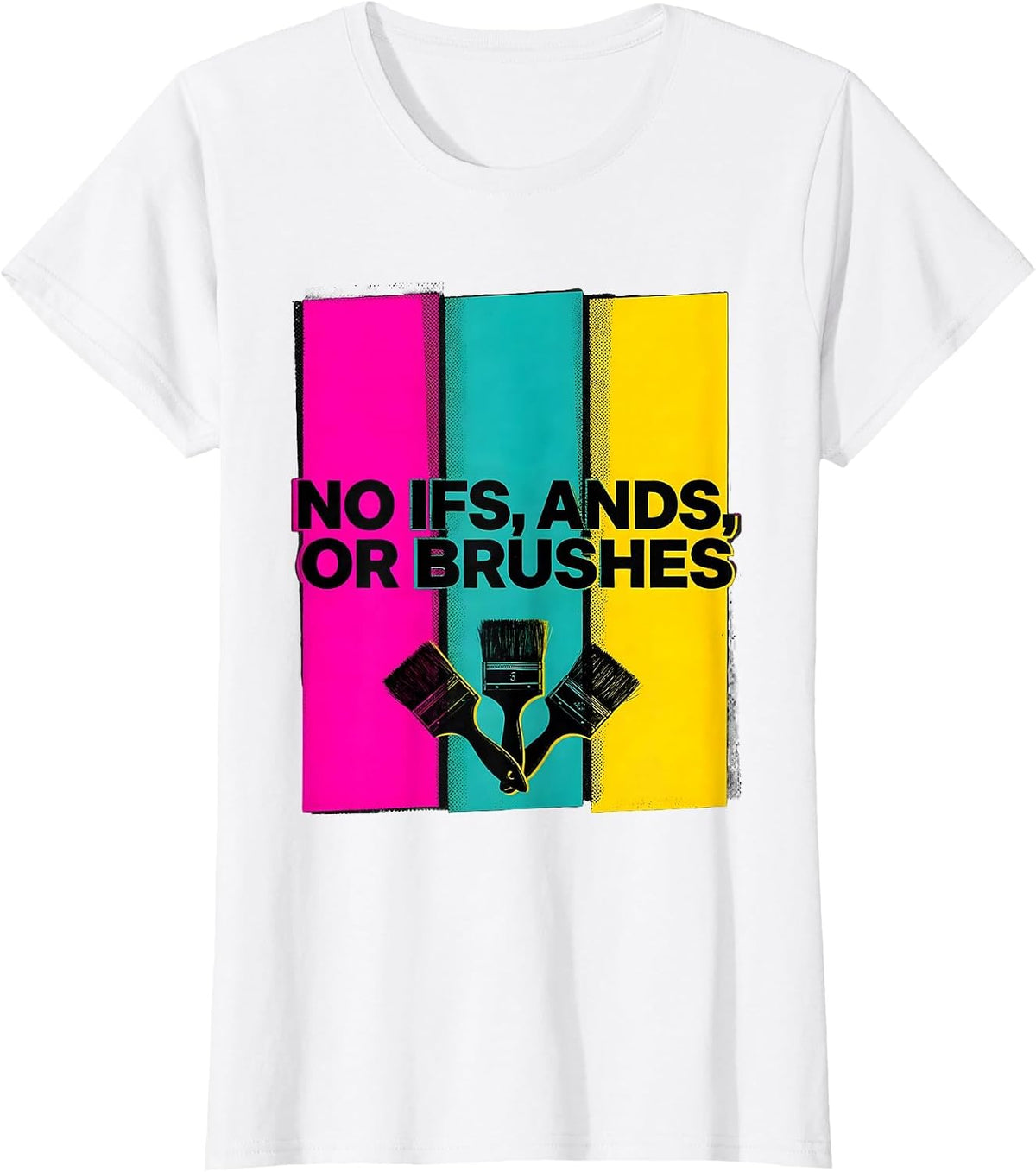 No Ifs, Ands, Or Brushes Risograph Art Teacher Painter Pun T-Shirt - White