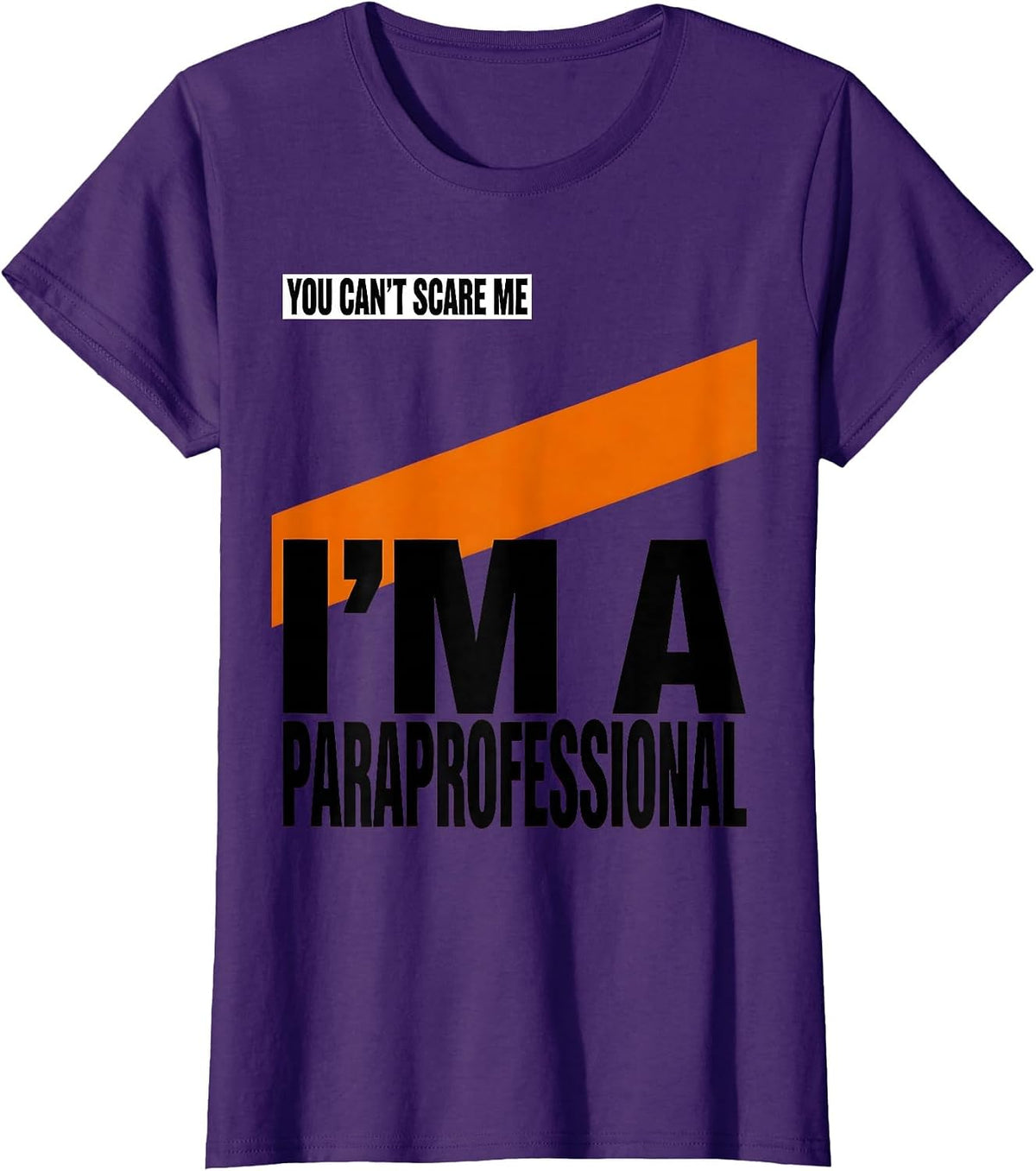 Women's You Can't Scare Me I'm a Paraprofessional Funny T-Shirt - Purple