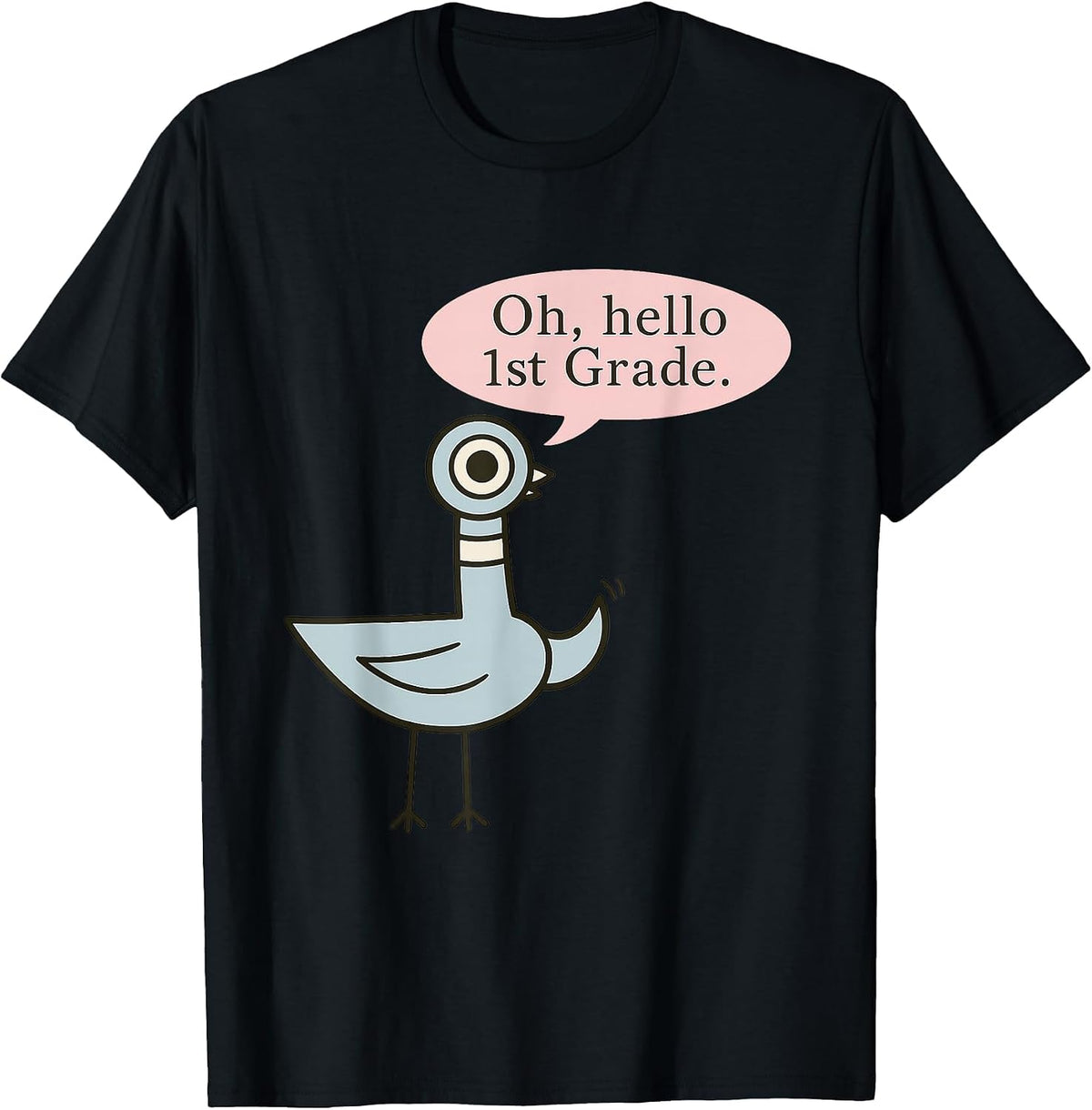 Oh Hello First Graders Cute Pigeon 1st Grade Teacher Funny T-Shirt - Black