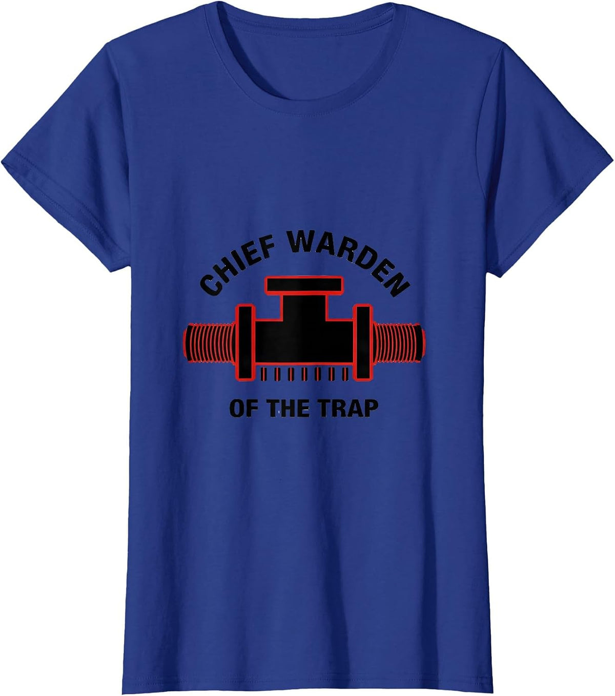 Women's Chief Warden of the Trap Funny Plumber Pipefitter Trade T-Shirt - Royal Blue