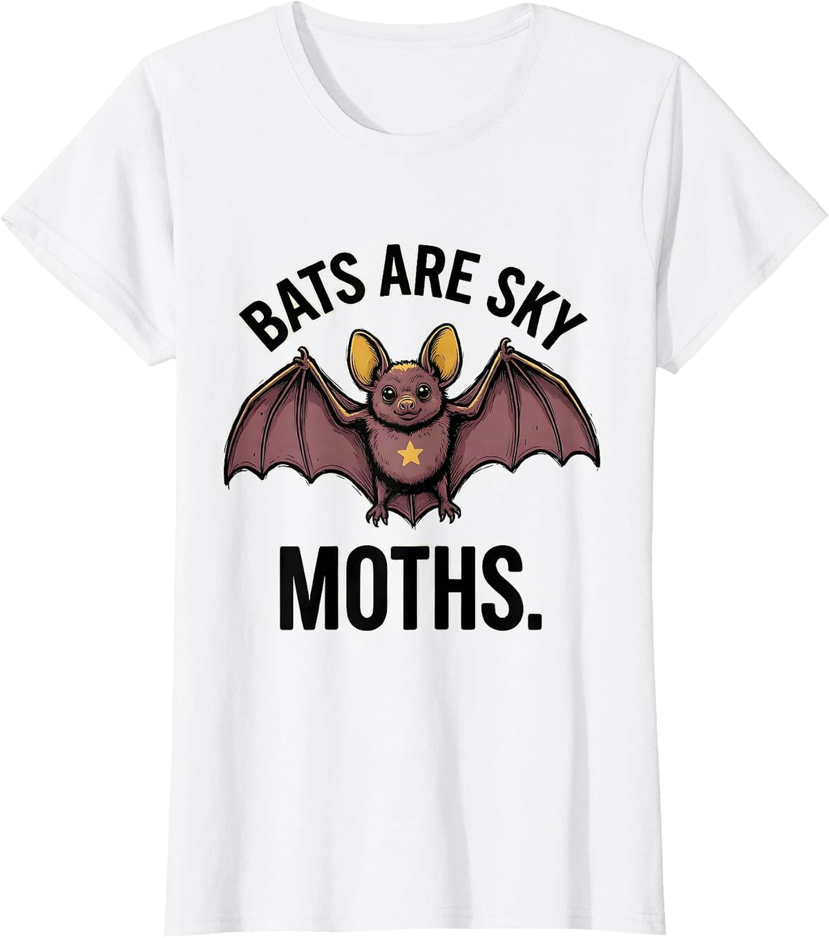 Women's Bats Are Sky Moths Funny Bat Lover Wildlife Biology Humor T-Shirt - White