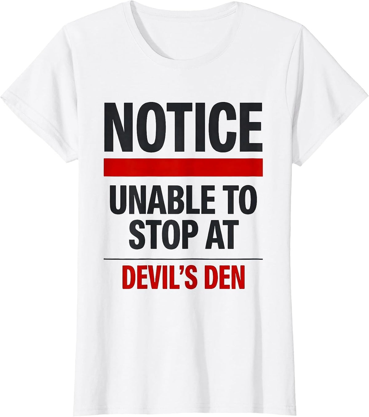 Notice Unable To Stop At Devil's Den Civil War History T-Shirt - White