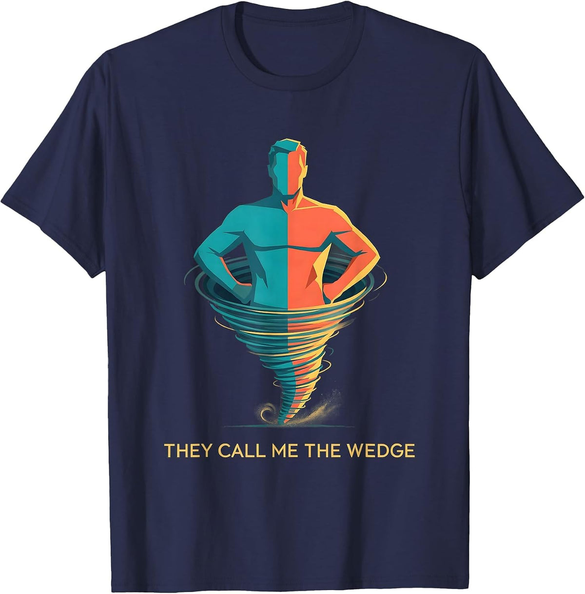 Men's They Call Me The Wedge Funny Tornado Storm Chaser T-Shirt - Navy Blue