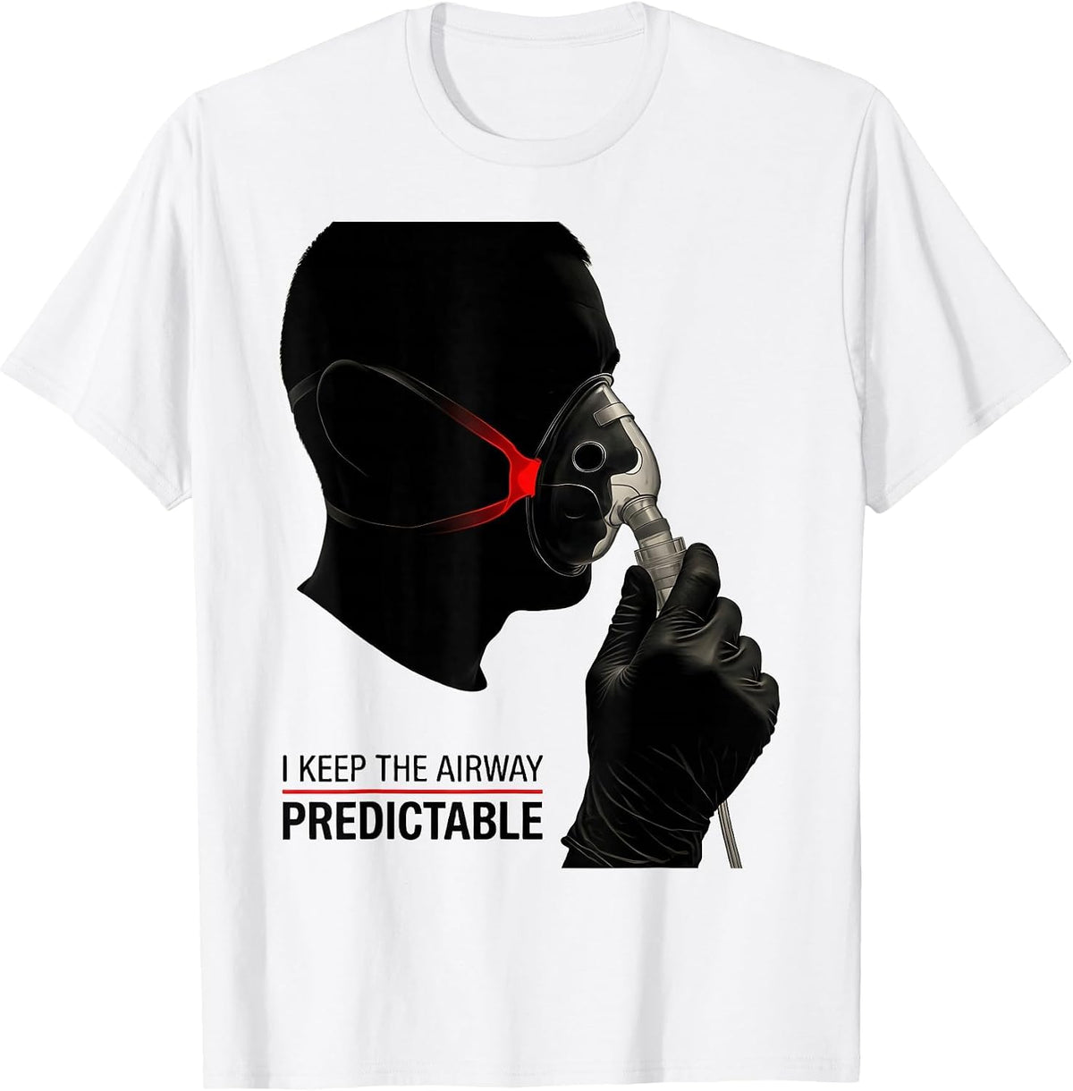 Men's I Keep The Airway Predictable Funny Respiratory Therapist RT T-Shirt - White