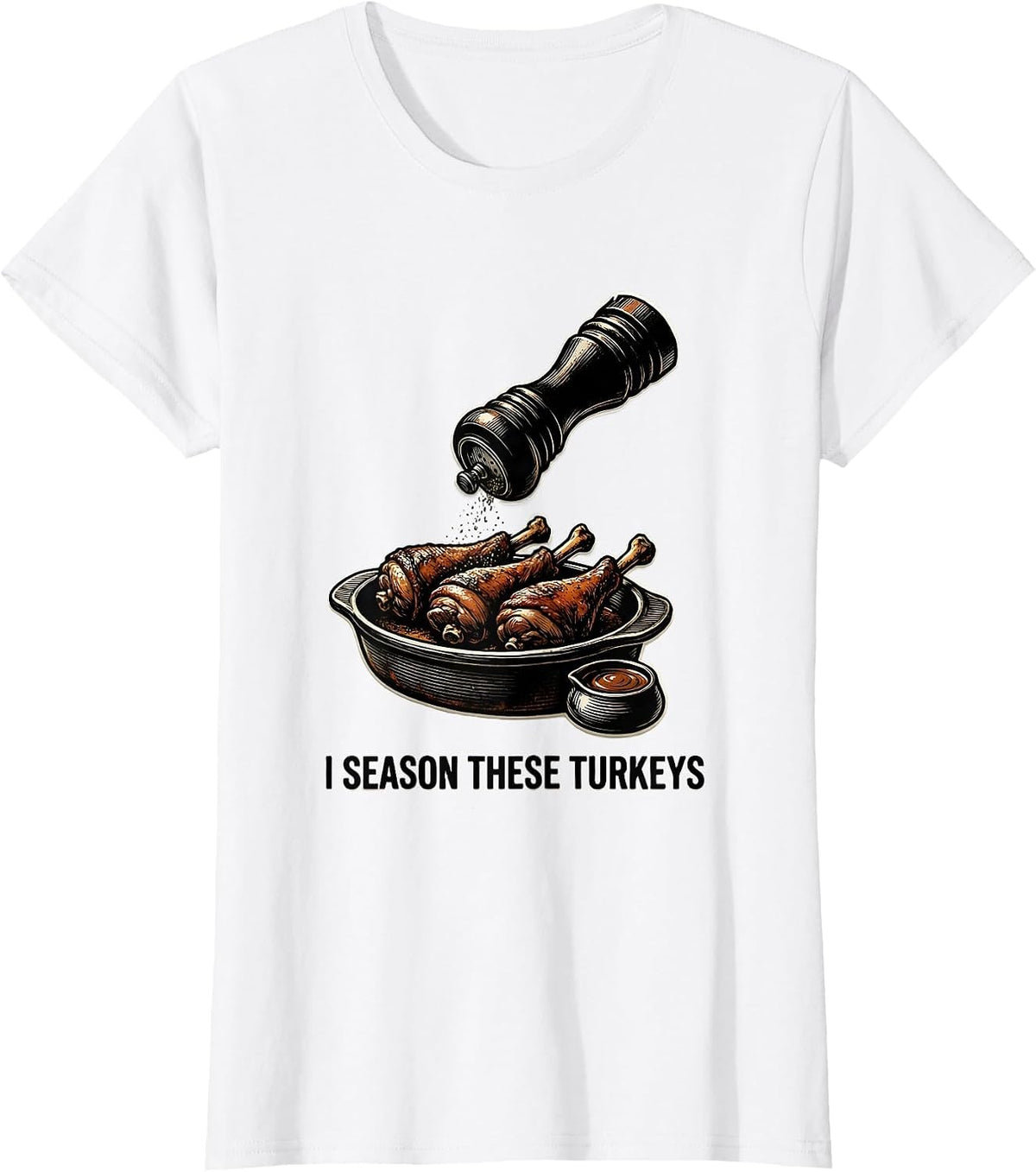 Women's I Season These Turkeys Funny Thanksgiving Turkey Pun T-Shirt - White