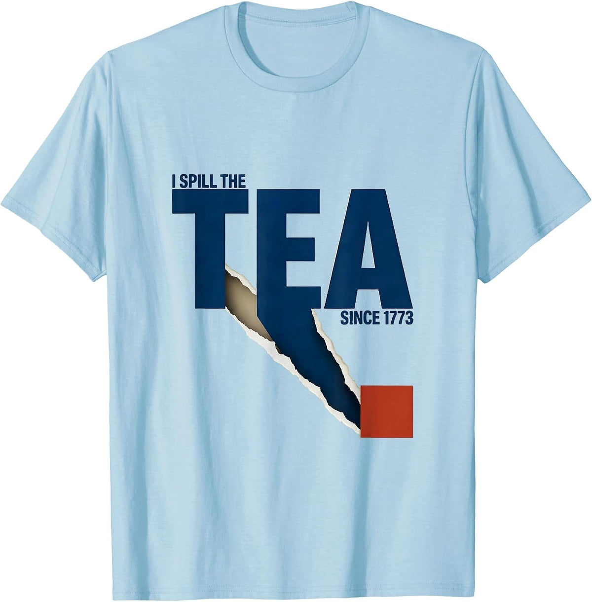 Men's I Spill The Tea Since 1773 Funny Pun Humor Tea Lover Gift T-Shirt - Baby Blue