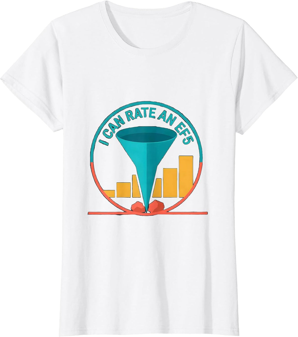 I Can Rate An EF5 Funny Tornado Storm Chaser Meteorology T-Shirt - White