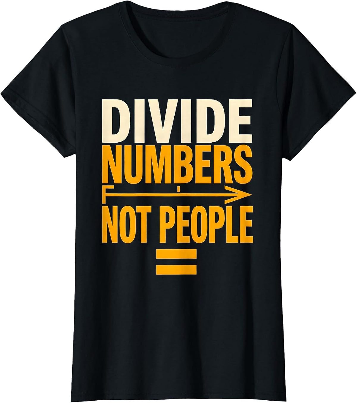 Women's Divide Numbers Not People Equality Greater Than Division T-Shirt - Black