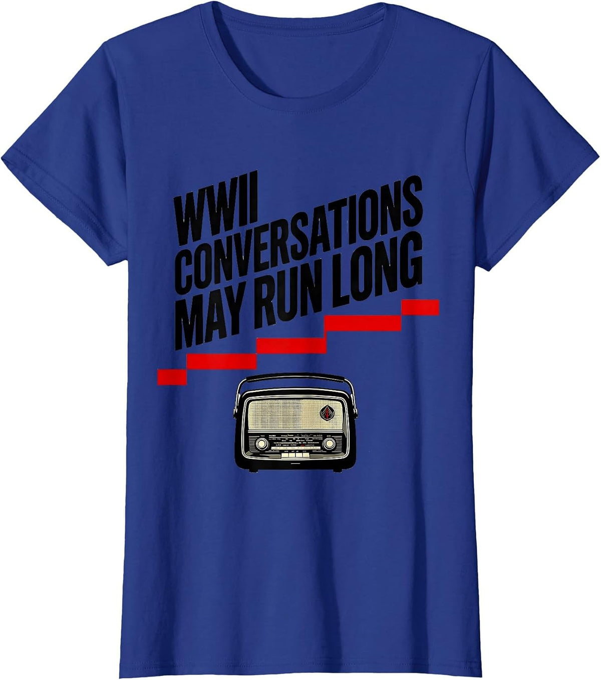 Women's WWII Conversations May Run Long Vintage Military Nostalgia T-Shirt - Royal Blue