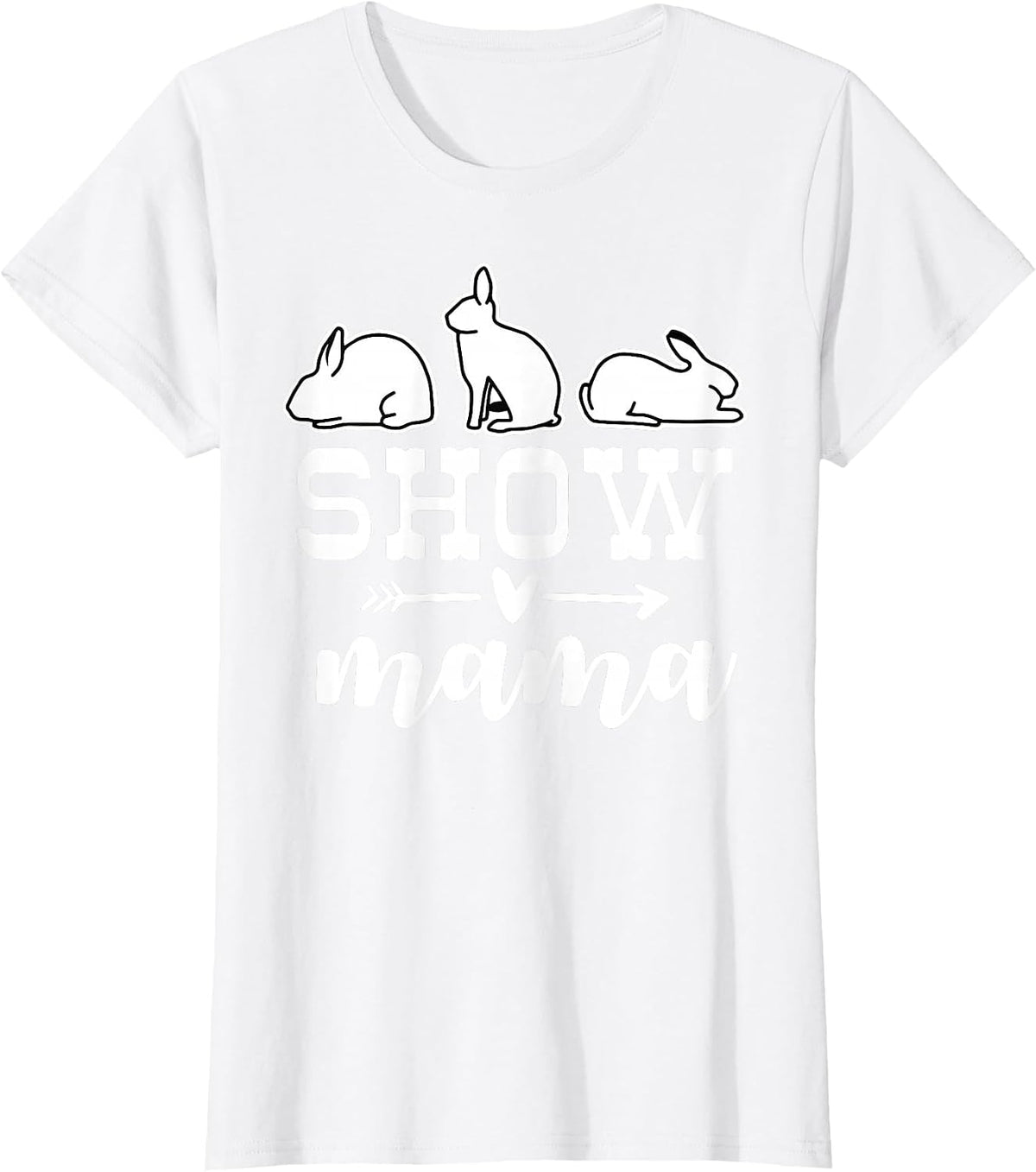 Show Rabbit mom Show Rabbit Mama T-Shirt - White
