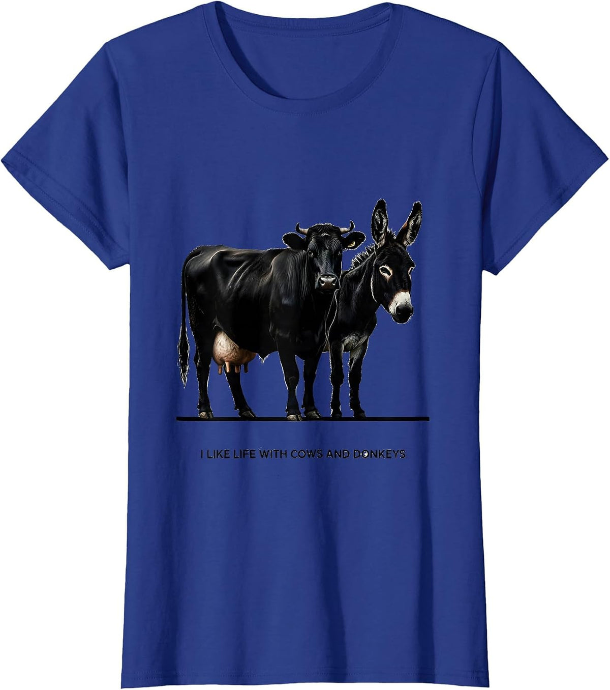 Women's I Like Life With Cows And Donkeys Funny Farm Animal Humor T-Shirt - Royal Blue