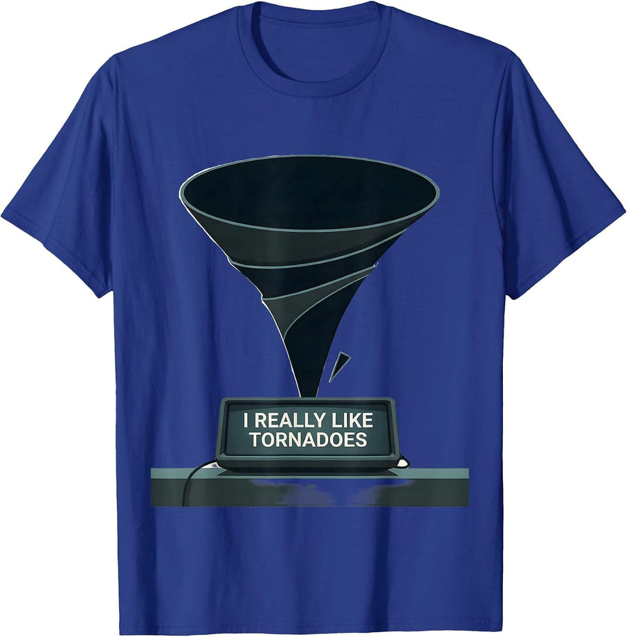 I Really Like Tornadoes Funny Storm Chaser Meteorology Humor T-Shirt - Royal Blue
