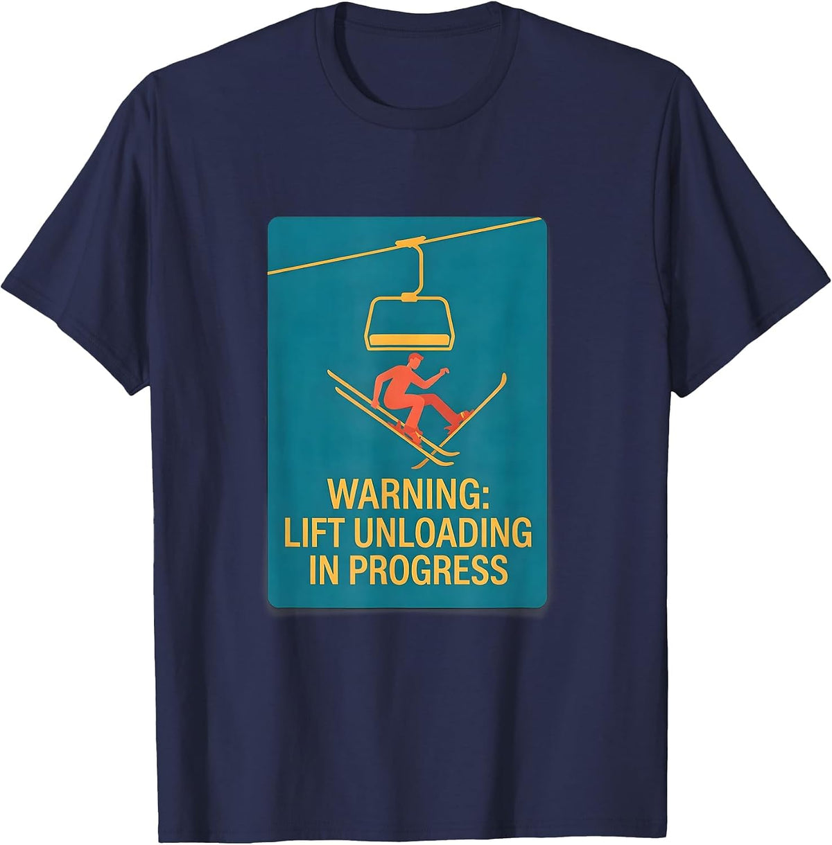 Warning: Lift Unloading In Progress Funny Ski Lover Gift T-Shirt - Navy Blue