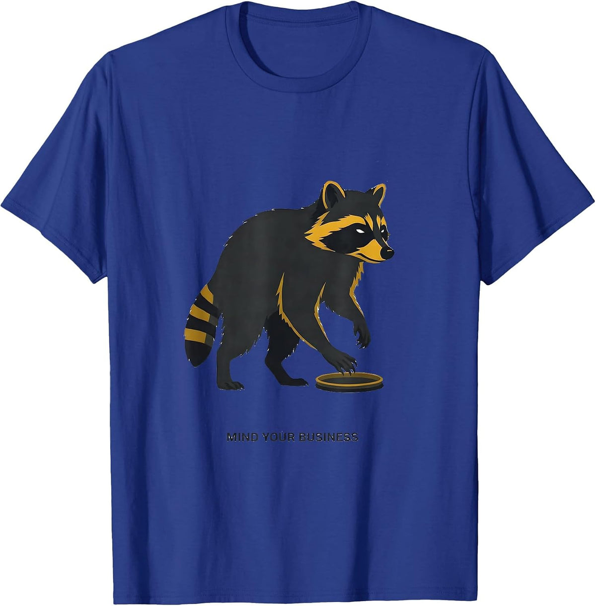 Mind Your Business Funny Raccoon Trash Panda Sarcastic Humor T-Shirt - Royal Blue
