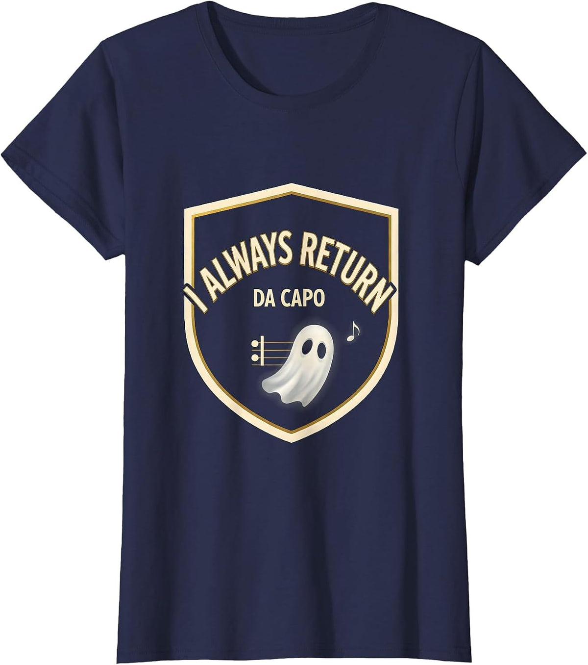 Women's I Always Return Da Capo Ghost Music Teacher Halloween Humor T-Shirt - Navy Blue