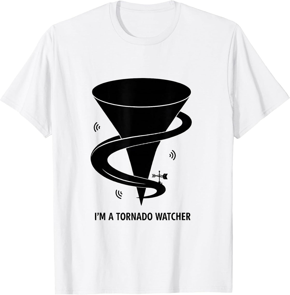 Men's I'm A Tornado Watcher Funny Storm Chaser Meteorology Humor T-Shirt - White