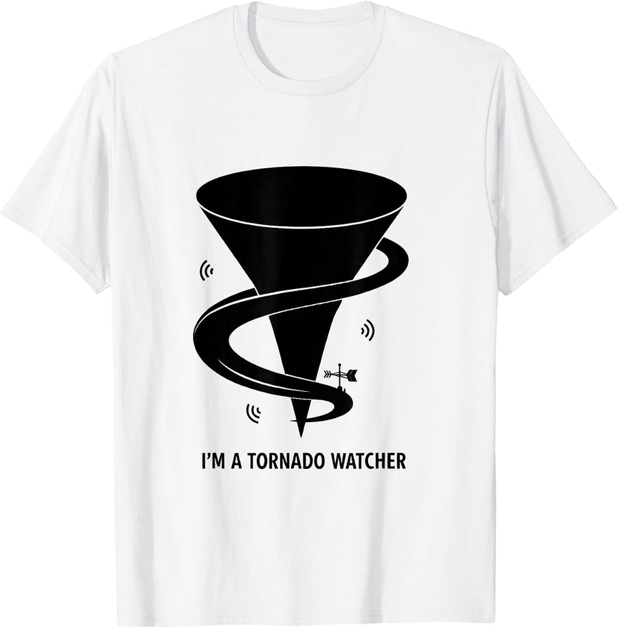 Men's I'm A Tornado Watcher Funny Storm Chaser Meteorology Humor T-Shirt - White