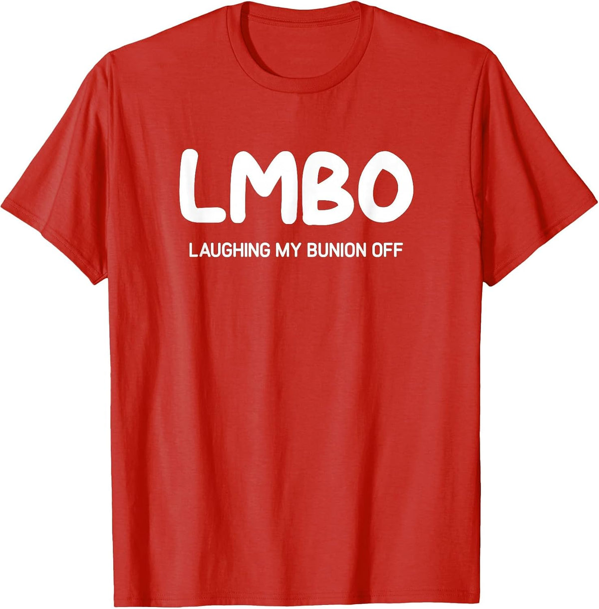 LMBO Laughing My Bunion Off, Funny, Jokes, Sarcastic T-Shirt - Red