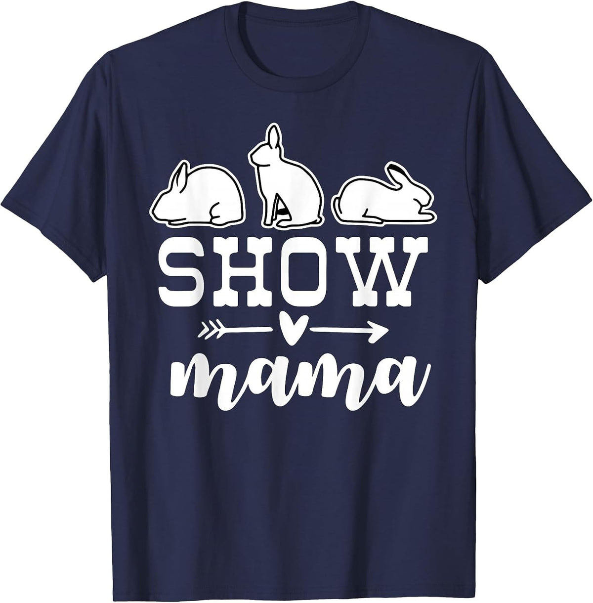 Show Rabbit mom Show Rabbit Mama T-Shirt - Navy Blue