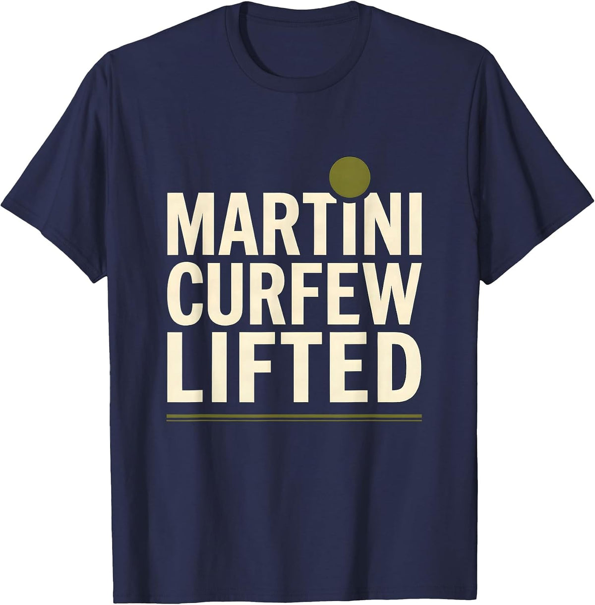Martini Curfew Lifted Funny Cocktail Lover Party Humor T-Shirt - Navy Blue