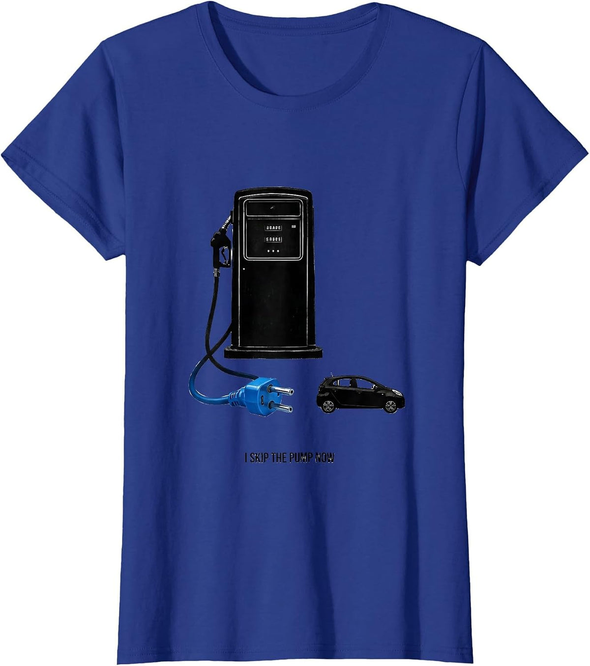 Women's I Skip The Pump Now Funny Car Enthusiast Car Lover Humor T-Shirt - Royal Blue