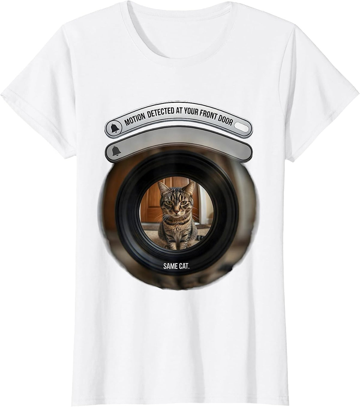 Motion detected at your front door. Same cat. Funny T-Shirt - White