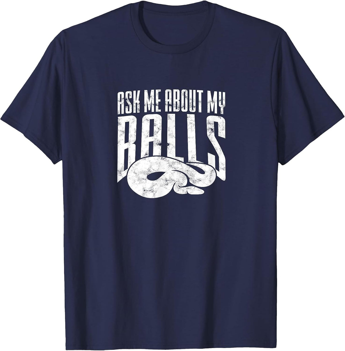 Ask me About My Balls - Funny Ball Python Snake T-Shirt - Navy Blue