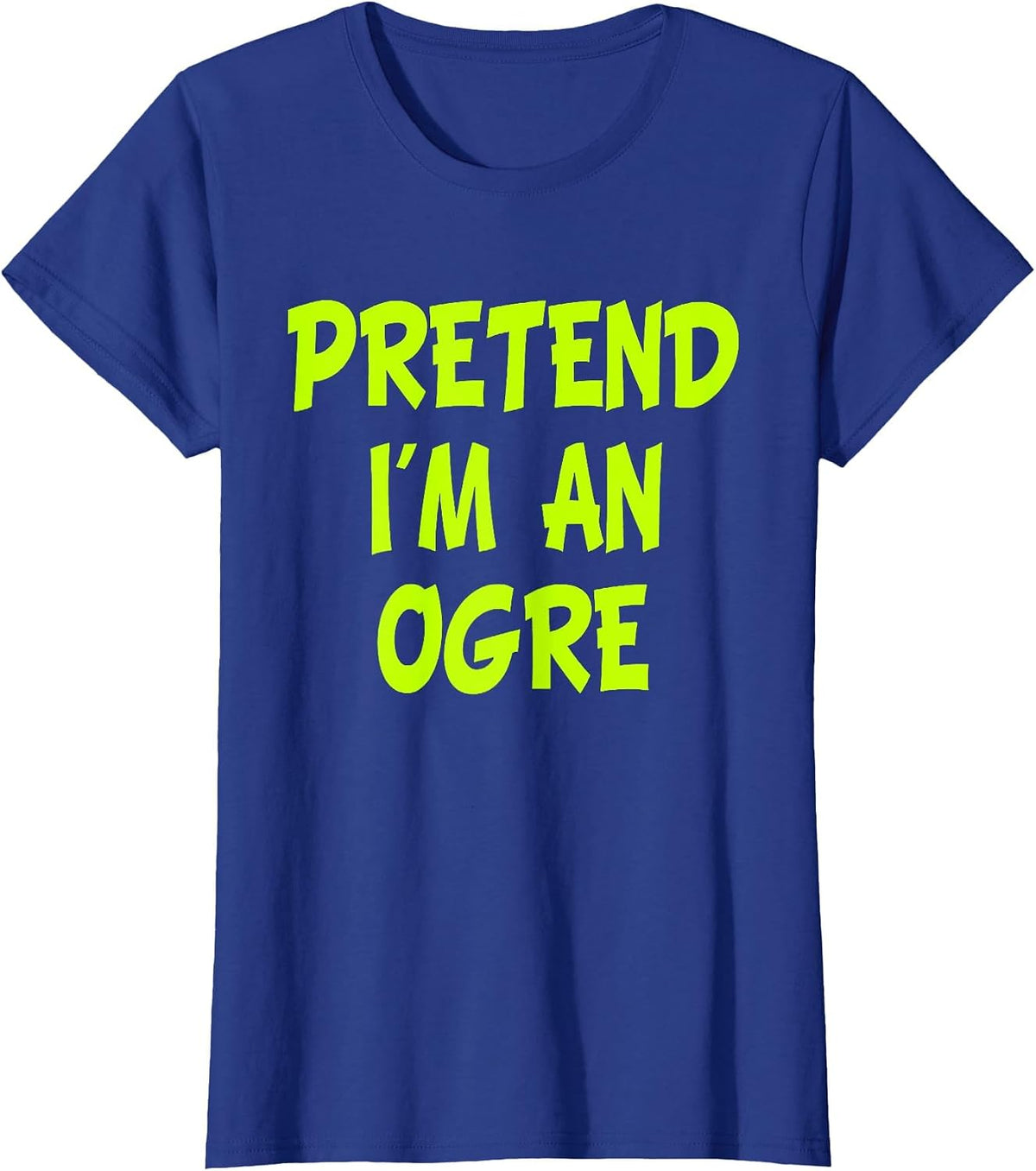 Pretend I'm an Ogre Party T-Shirt - Royal Blue
