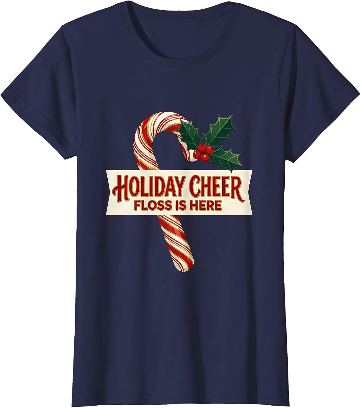 Women's Holiday Cheer Floss Is Here Funny Dentist Christmas Dental T-Shirt - Navy Blue