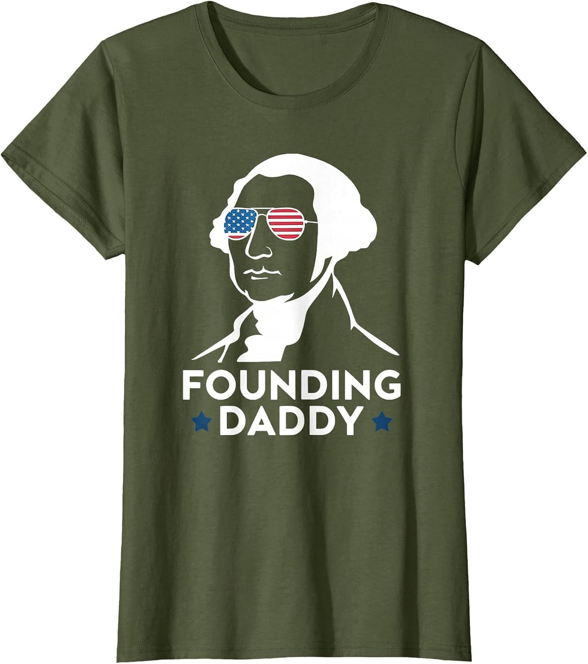 Founding Daddy George Washington 4th of July Funny T-Shirt - Olive Green