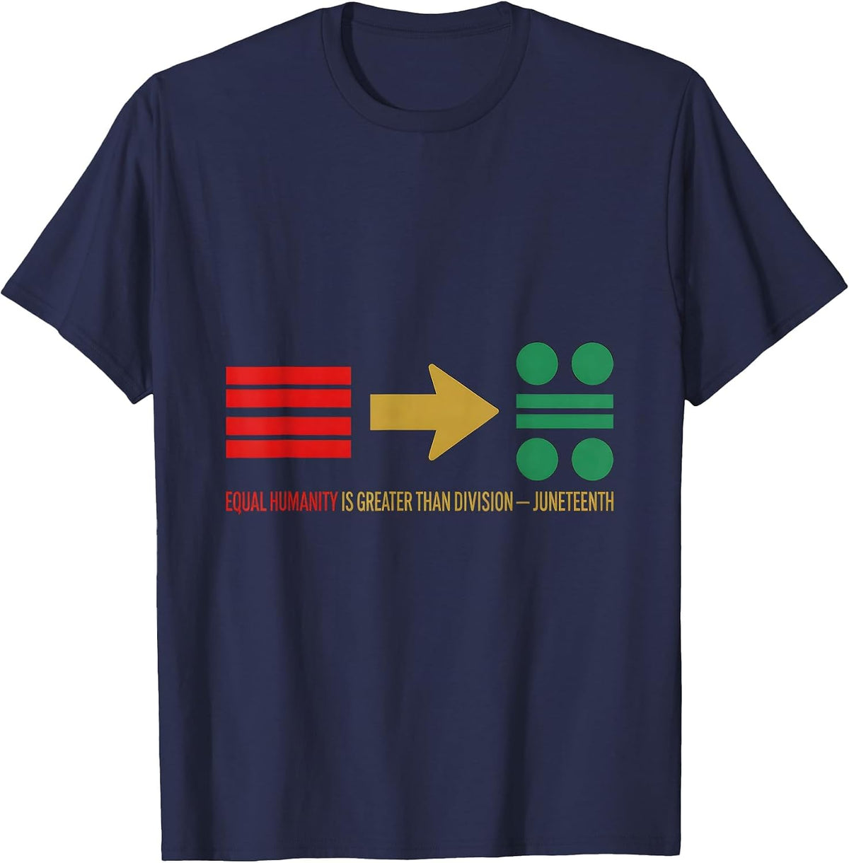 Equal Humanity Is Greater Than Division — Juneteenth T-Shirt - Navy Blue