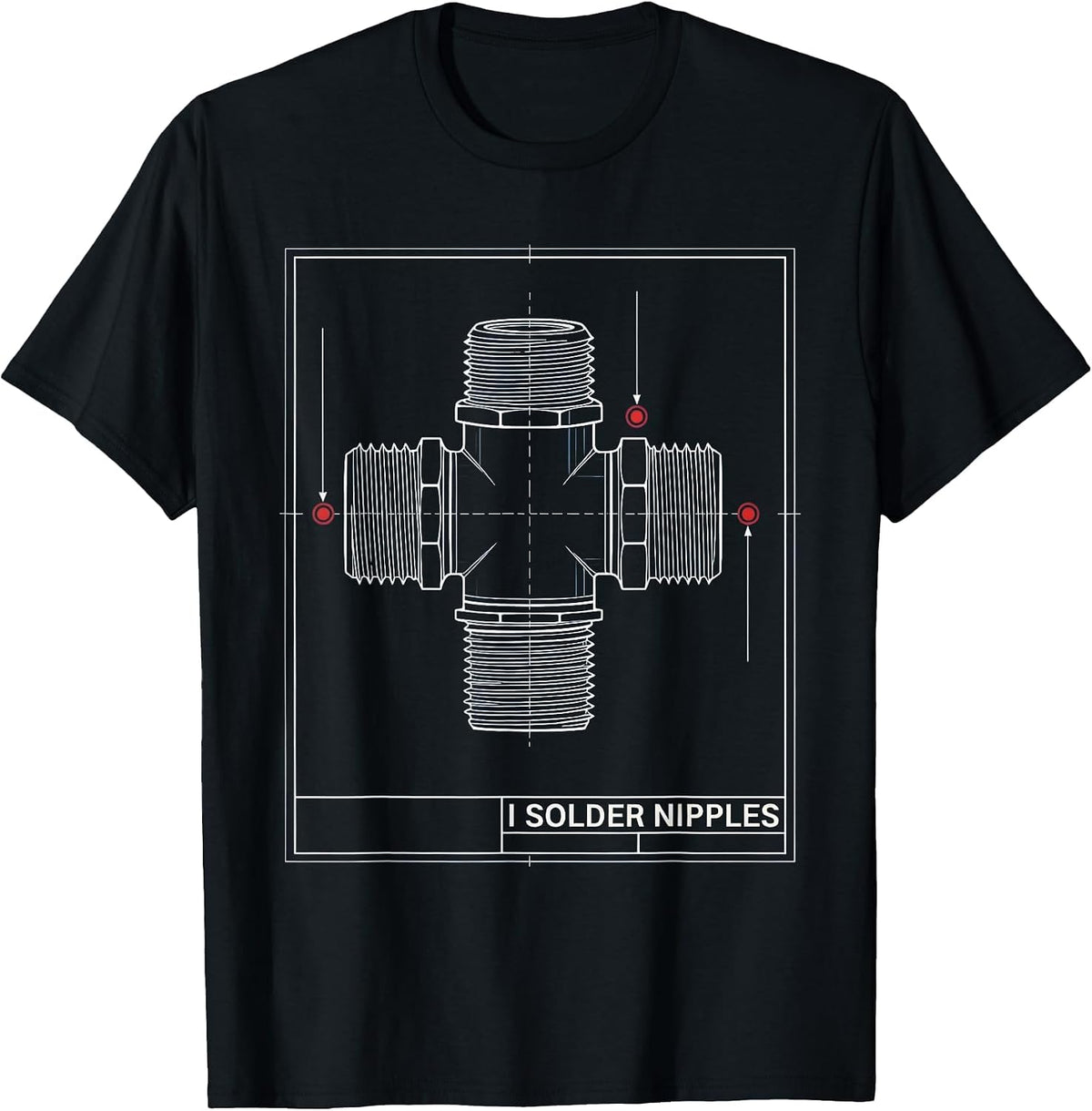 Men's I Solder Nipples Funny Plumber Pipefitter Steamfitter Gift T-Shirt - Black