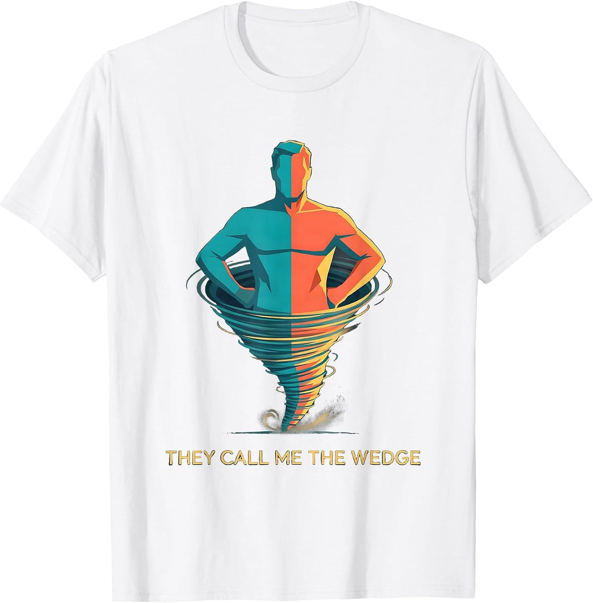 Men's They Call Me The Wedge Funny Tornado Storm Chaser T-Shirt - White