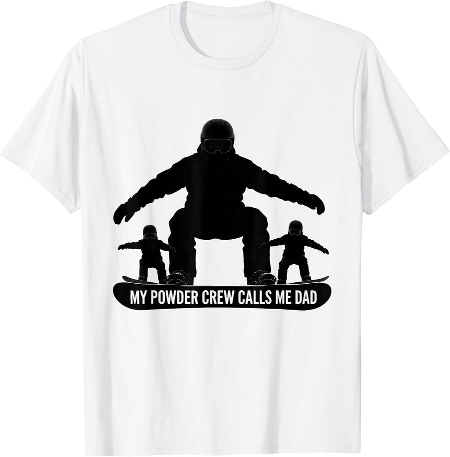 Men's My Powder Crew Calls Me Dad Funny Ski Dad Snowboarder Gift T-Shirt - White