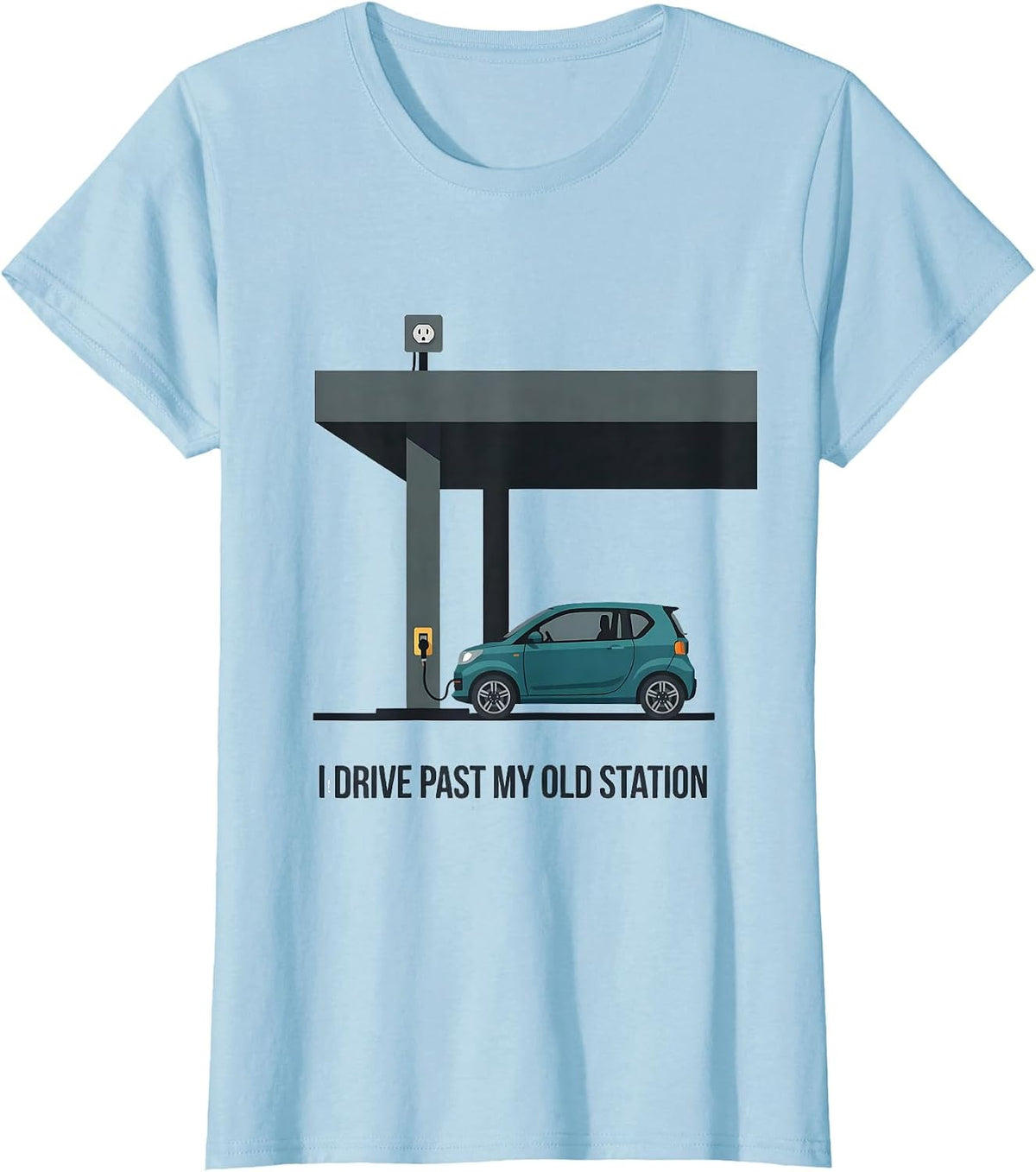 I Drive Past My Old Station Funny Car Enthusiast Hobbyist T-Shirt - Baby Blue