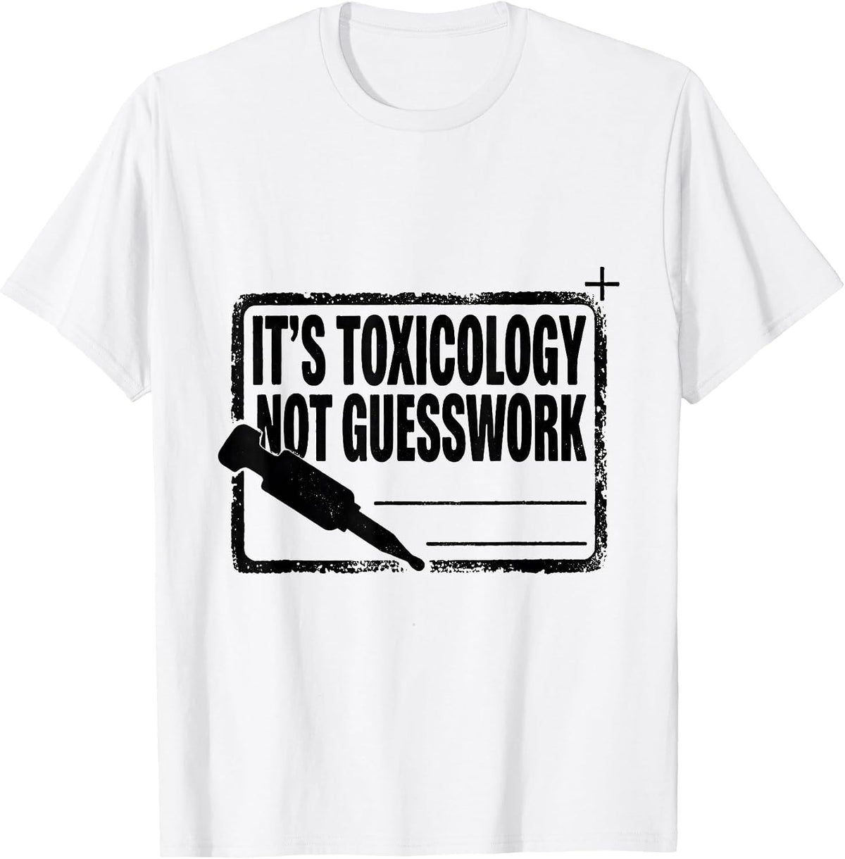 Men's It's Toxicology Not Guesswork Funny Forensic Nurse Science T-Shirt - White