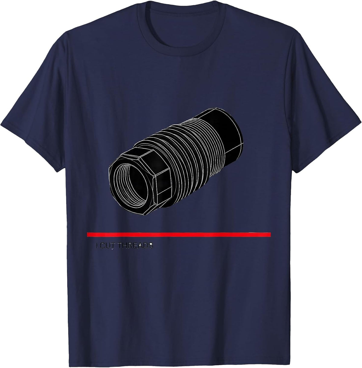 Men's I Cut Threads Funny Plumber Pipefitter Occupational Humor T-Shirt - Navy Blue