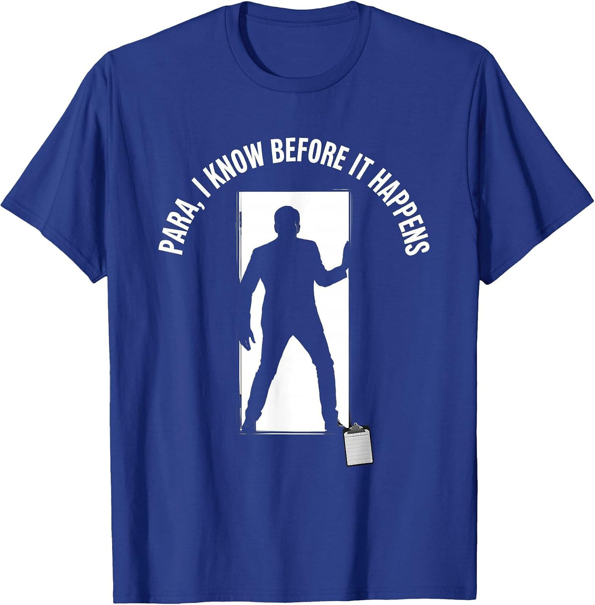 Para I Know Before It Happens Funny Paraprofessional Support T-Shirt - Royal Blue