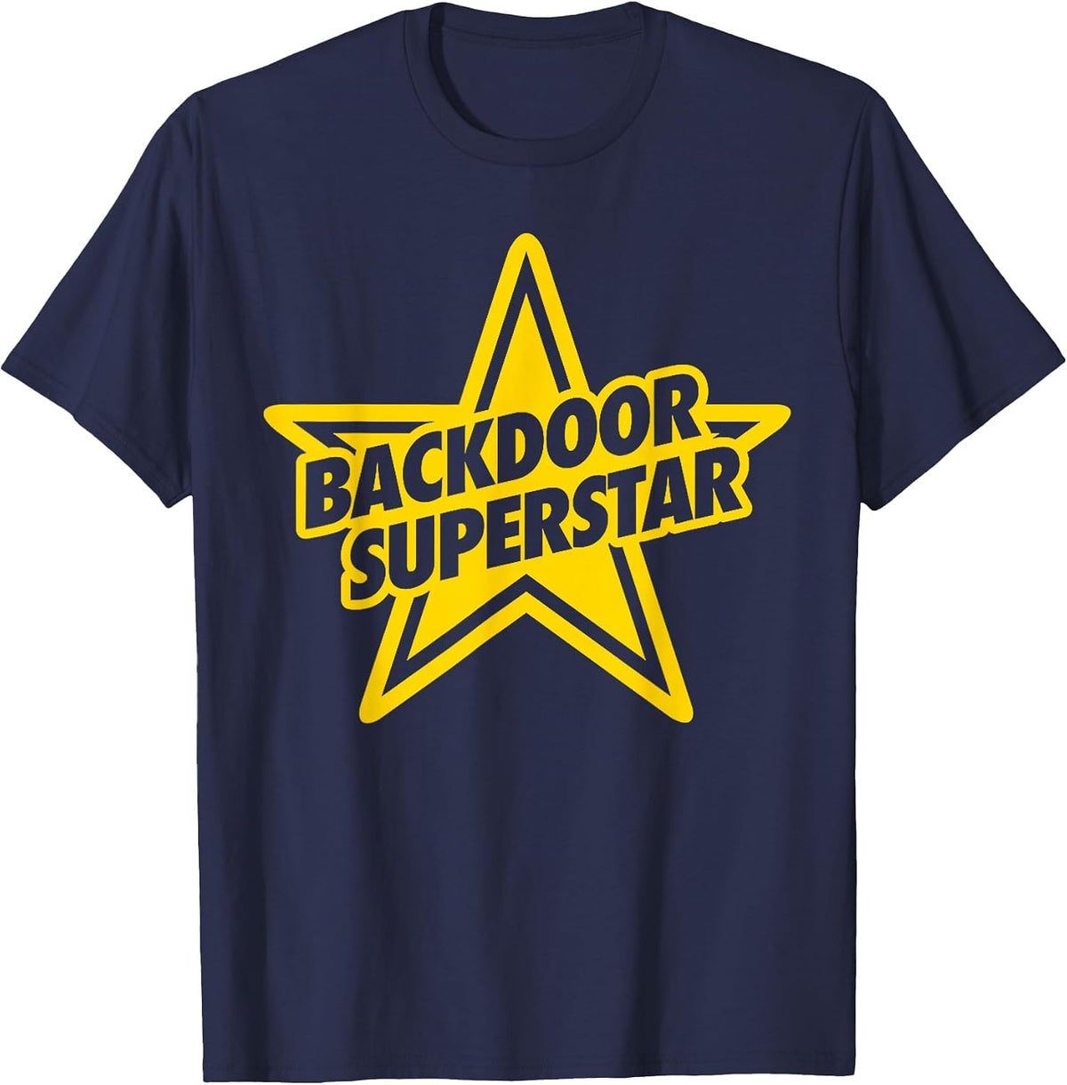 Funny Back Door Superstar Adult Humor Men Women T-Shirt - Navy Blue